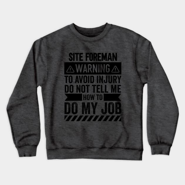 Site Foreman Warning Crewneck Sweatshirt by Stay Weird
